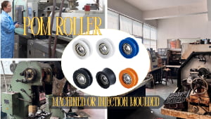 Should a POM Roller Be Machined or Injection Moulded?