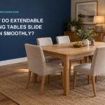 How Do Extendable Dining Tables Slide Open Smoothly